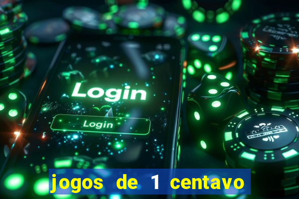 jogos de 1 centavo na blaze